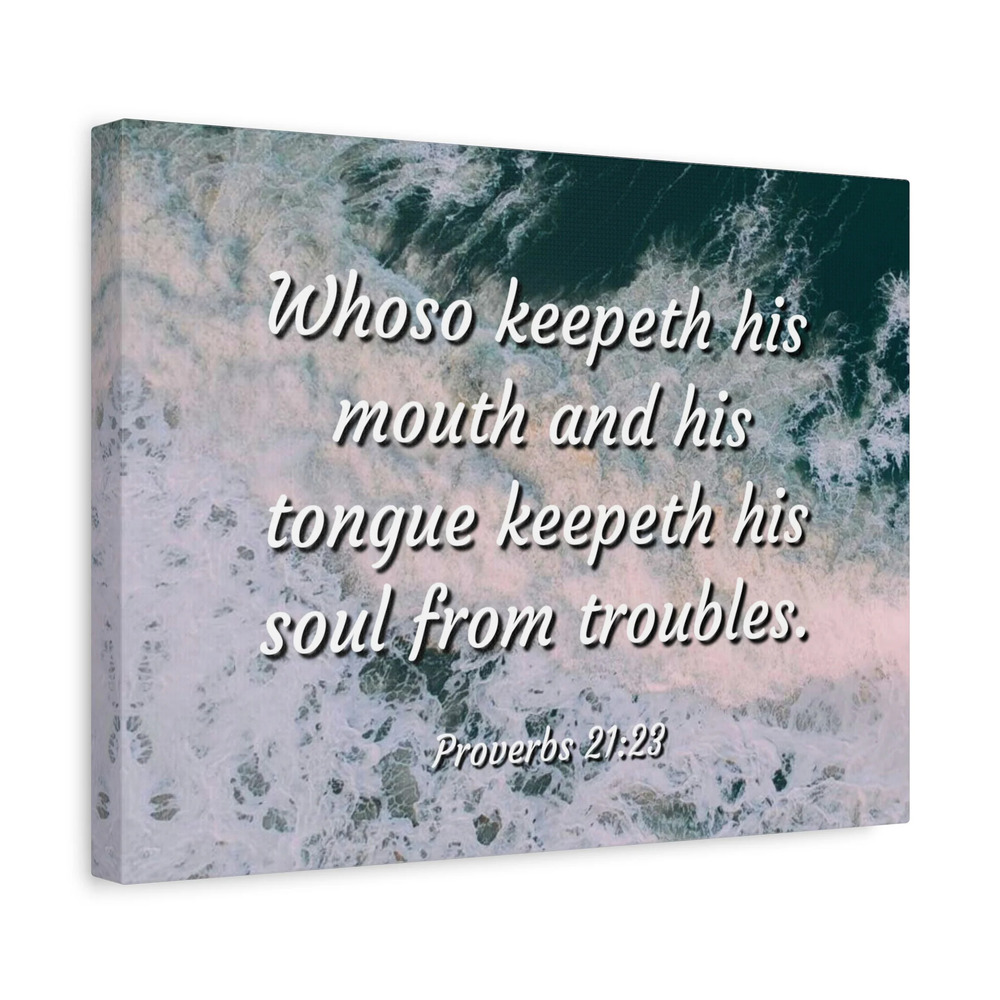 Scripture Canvas Troubles Proverbs 21:23 Christian Wall Art Bible Verse Print